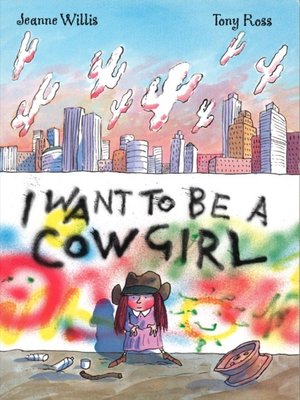 cover image of I want to be a Cowgirl